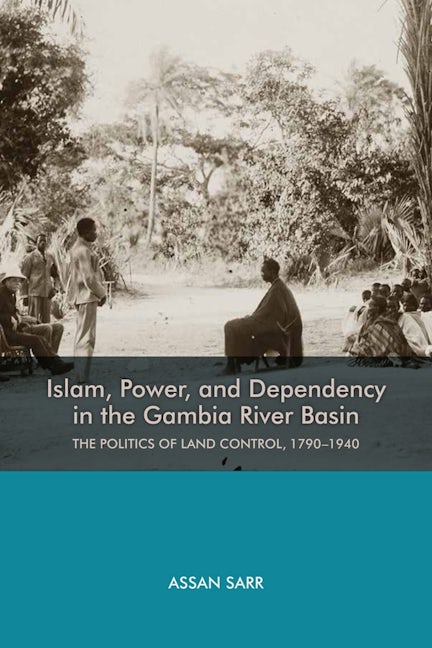 Book cover image for Islam, Power, and Dependency in the Gambia River Basin ISBN: 9781580465694